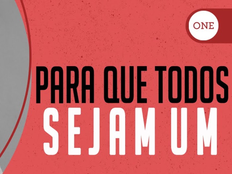 PARA QUE TODOS SEJAM UM