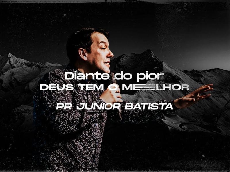Diante do pior Deus tem o melhor