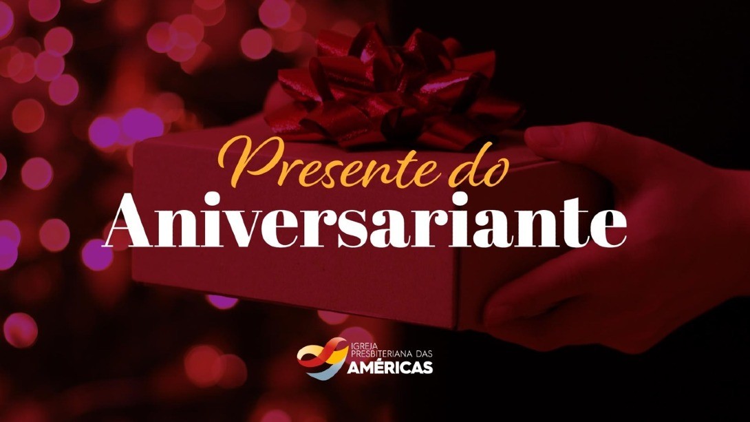 PRESENTE DO ANIVERSARIANTE