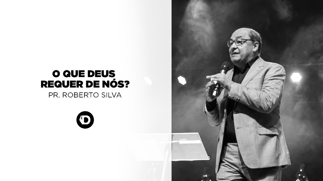 O que Deus Requer de Nós?