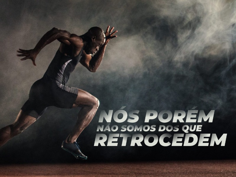 Nós porém não somos dos que retrocedem