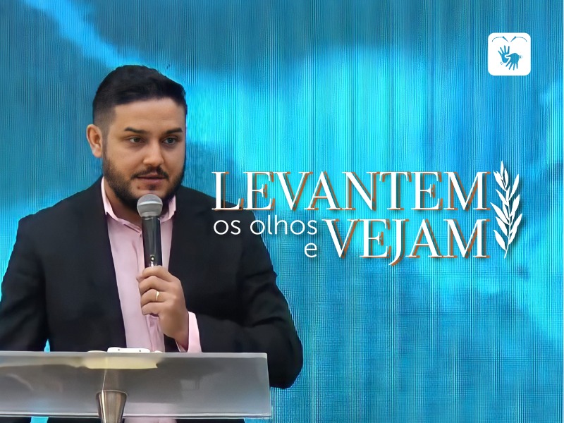 Levantem os olhos e vejam