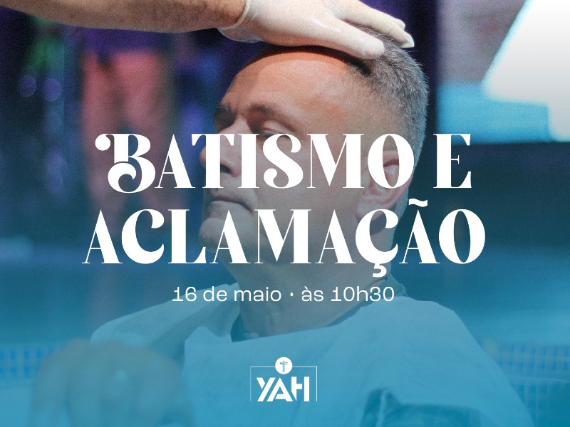 Batismo e Aclamação | 16.05.21