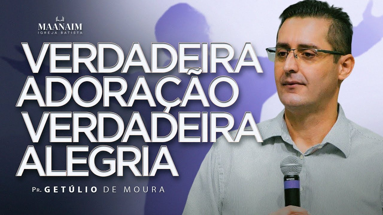VERDADEIRA ADORAÇÃO, VERDADEIRA ALEGRIA