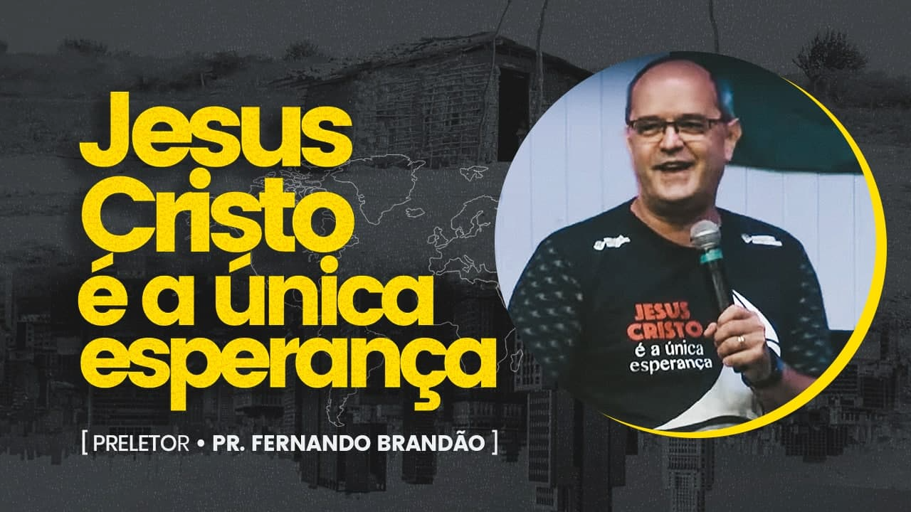 Jesus Cristo é a única Esperança