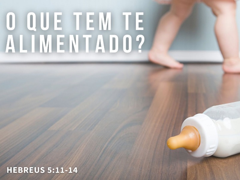 O Que Tem Te Alimentado?