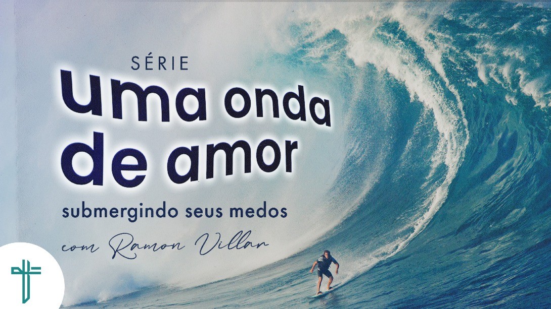 Uma Onda de Amor | Submergindo seus medos