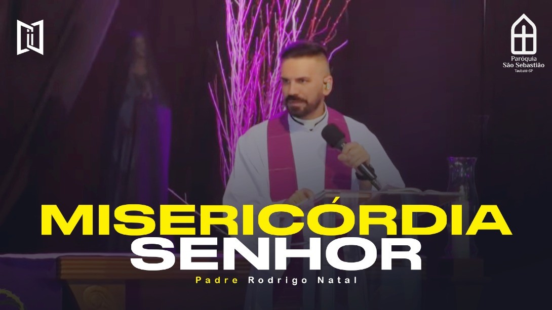Misericórdia, Senhor!