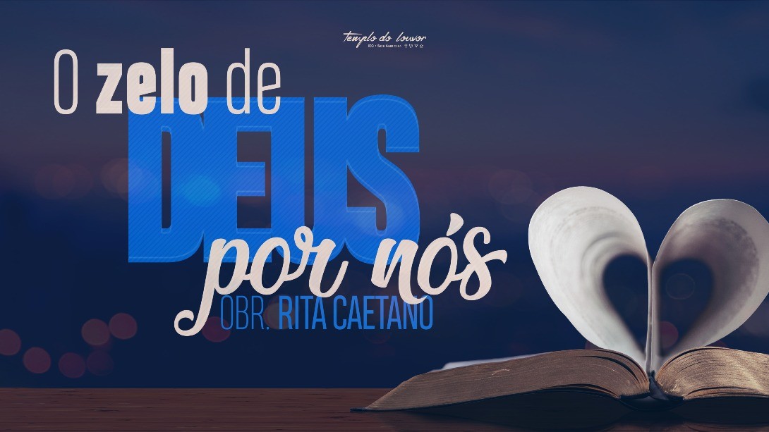 O Zelo de Deus por nós