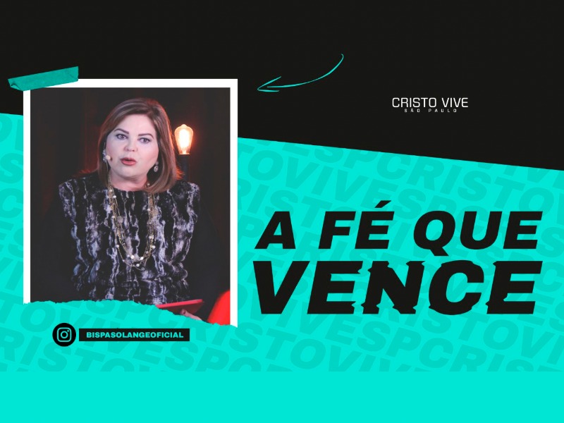 A FÉ QUE VENCE!