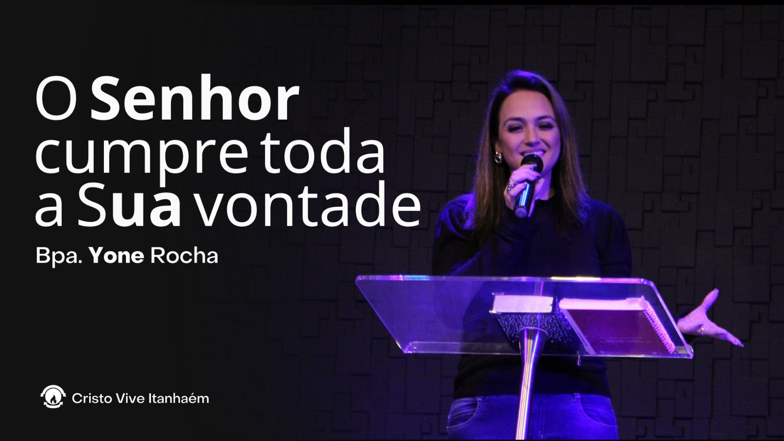 O SENHOR CUMPRE TODA SUA VONTADE