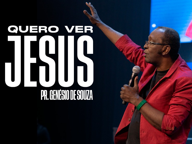 Quero ver Jesus