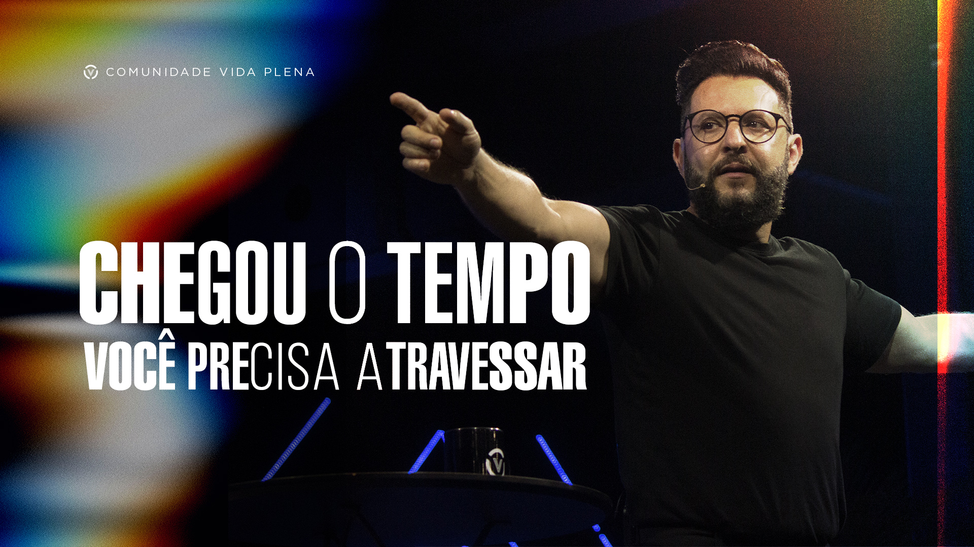 Chegou o tempo, você precisa atravessar