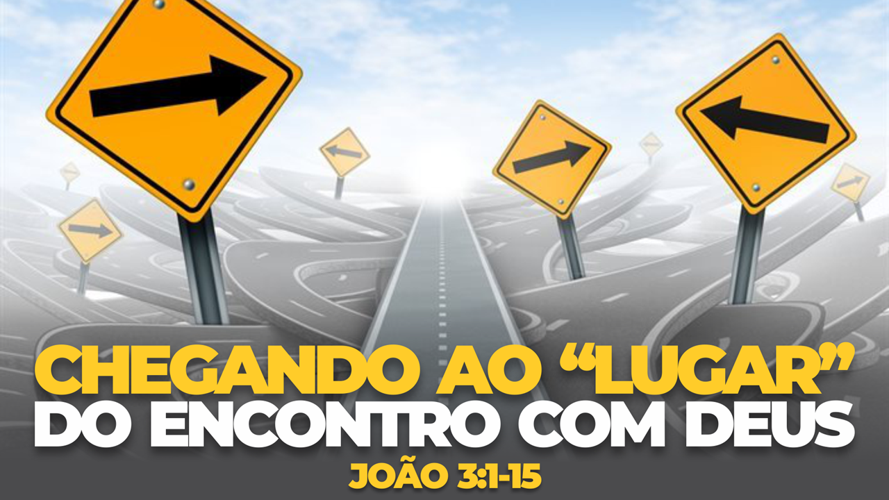 Chegando ao lugar do encontro com Deus