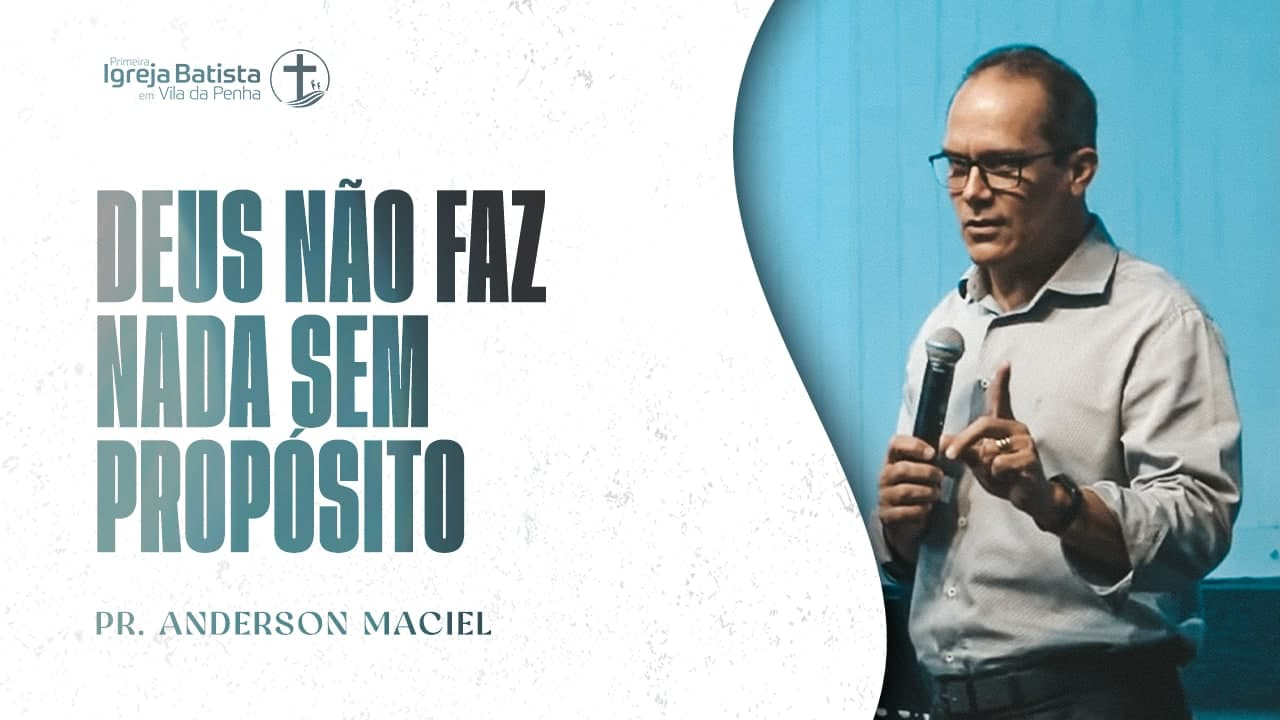 Deus não faz nada sem propósito