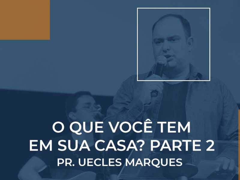 O que você tem em sua casa? (Parte 2)