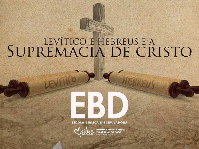 Levítico e Hebreus e a Supremacia de Cristo