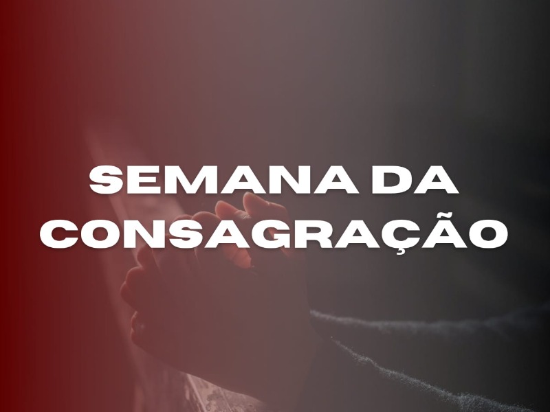 Semana da consagração