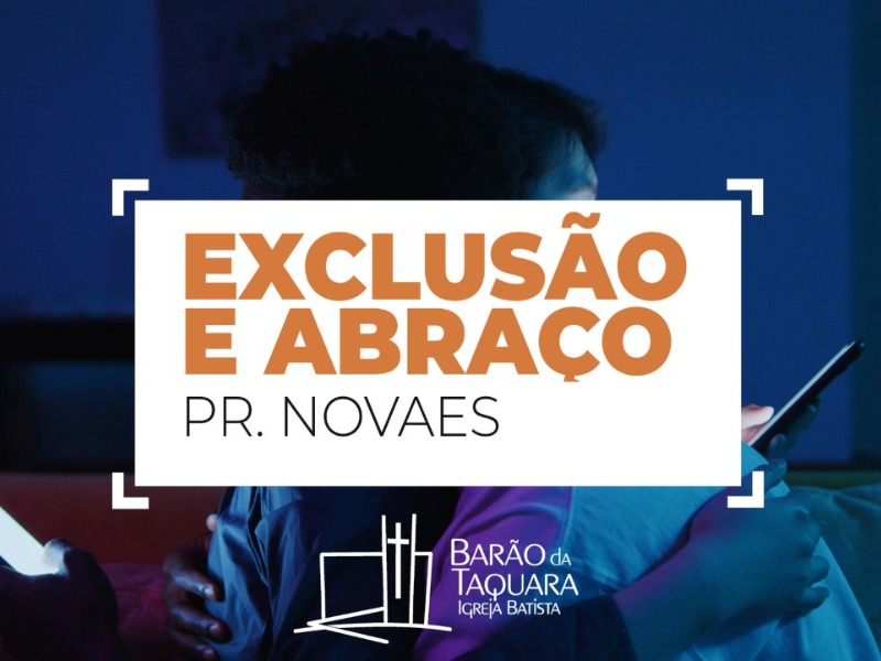 Exclusão e Abraço