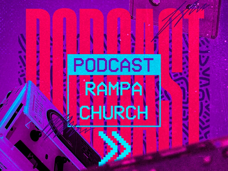 Podcast Rampa Church