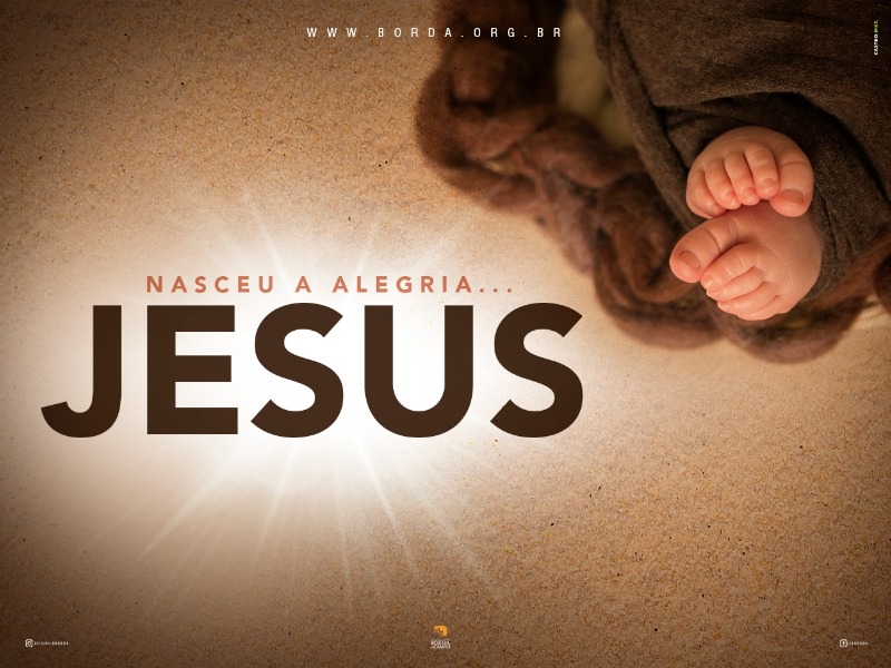 Nasceu a alegria...JESUS!