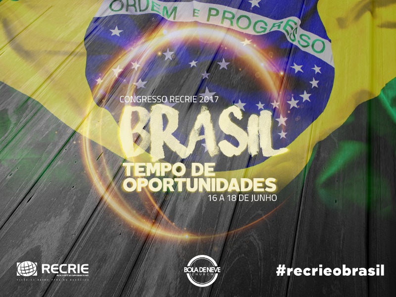 Congresso Recrie 2017 - Brasil | Tempo de Oportunidades