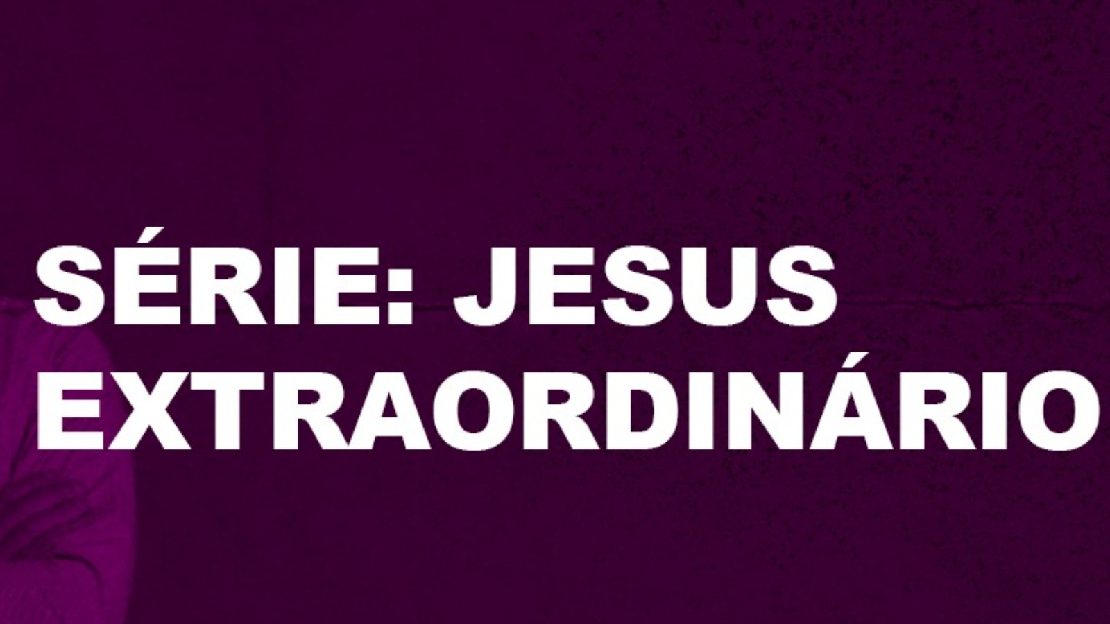 JESUS EXTRAORDINÁRIO