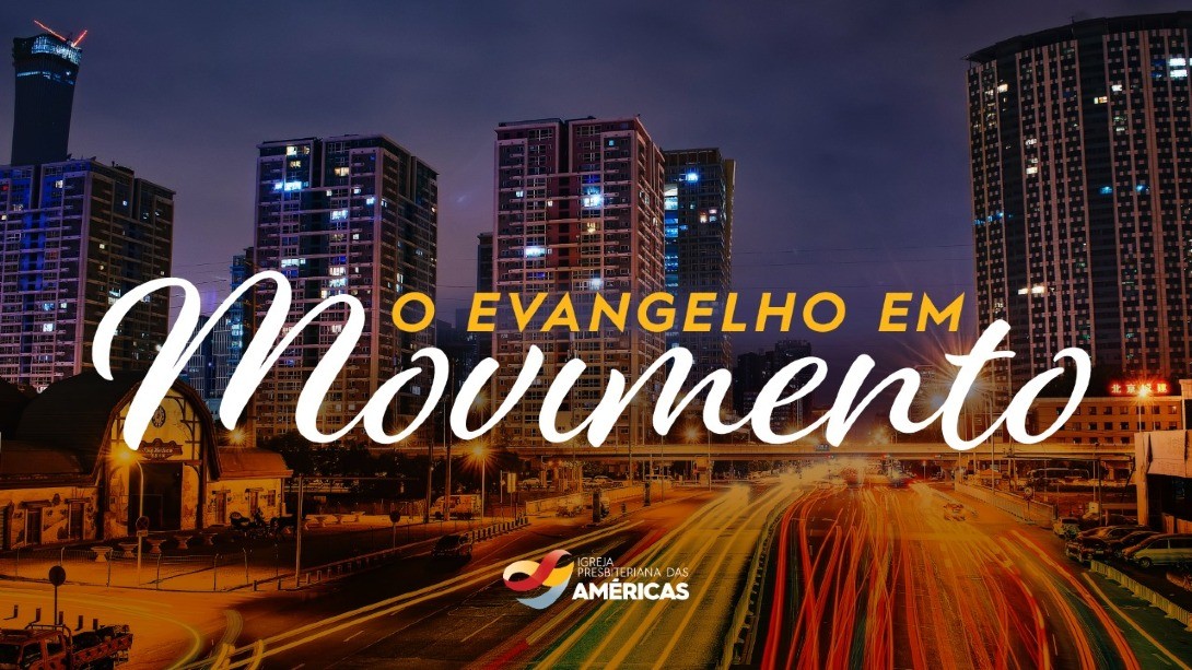 UM EVANGELHO EM MOVIMENTO