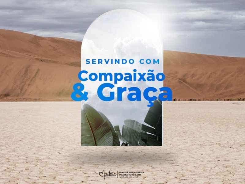 Servindo com Compaixão e Graça