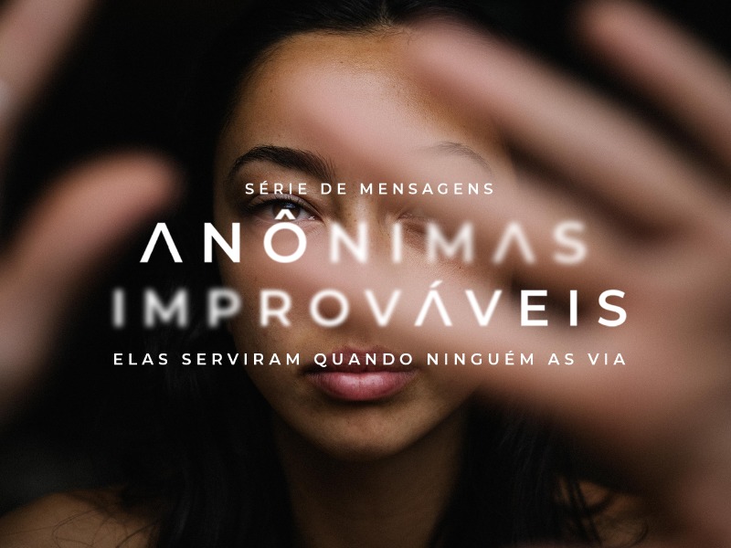 Anônimas e Improváveis