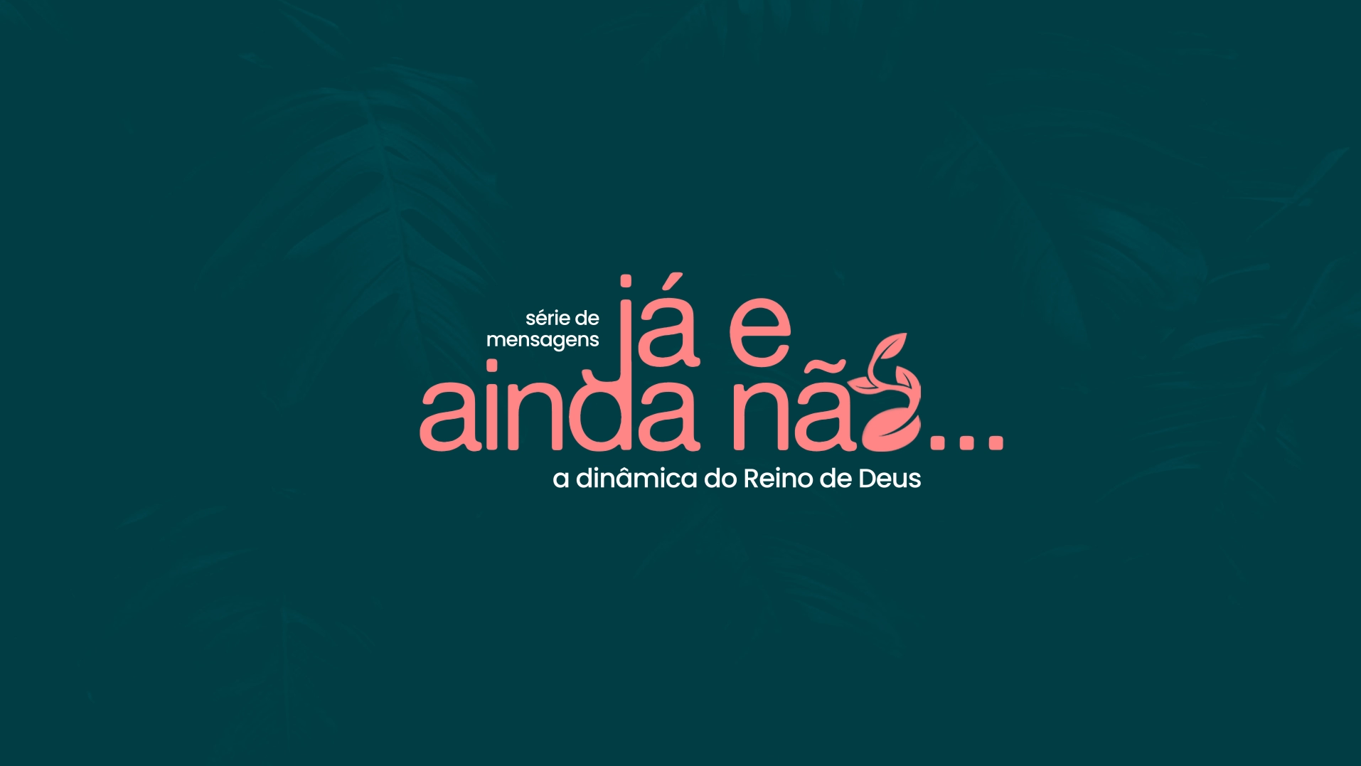 já e ainda não...