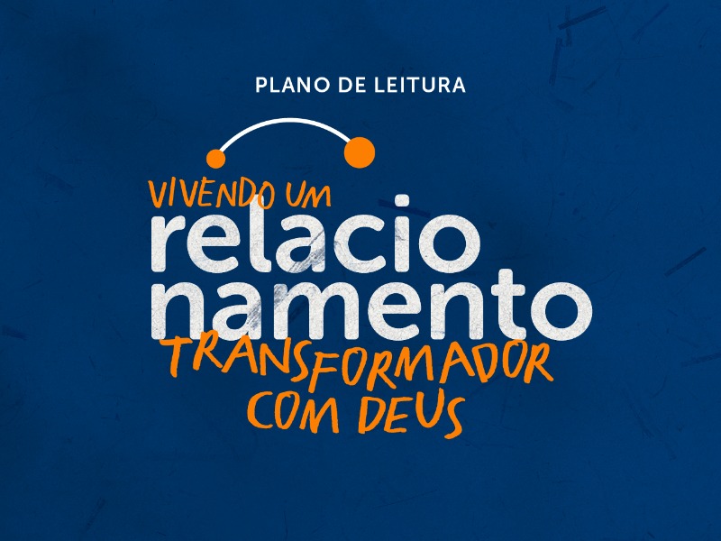 Vivendo um Relacionamento Transformador com Deus