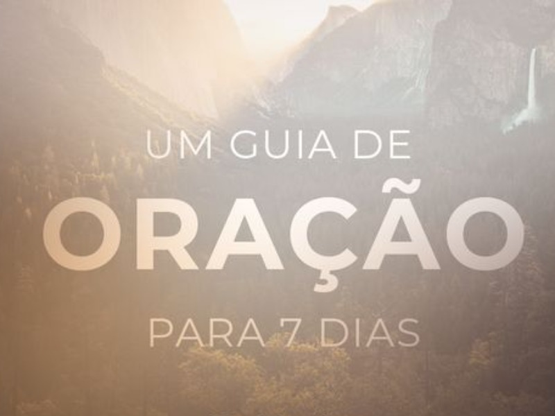Um Guia de Oração para 7 Dias