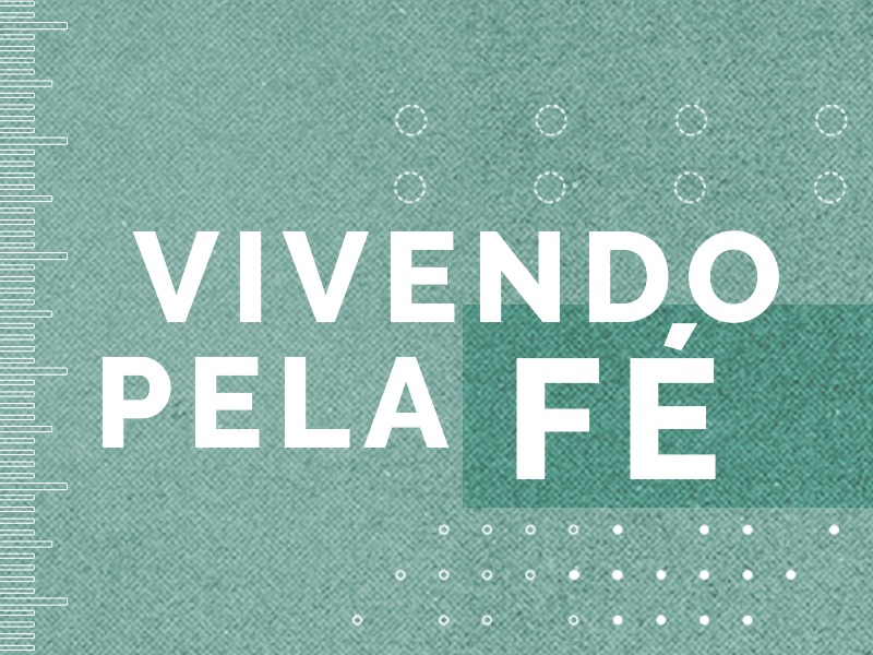 Vivendo pela FÉ