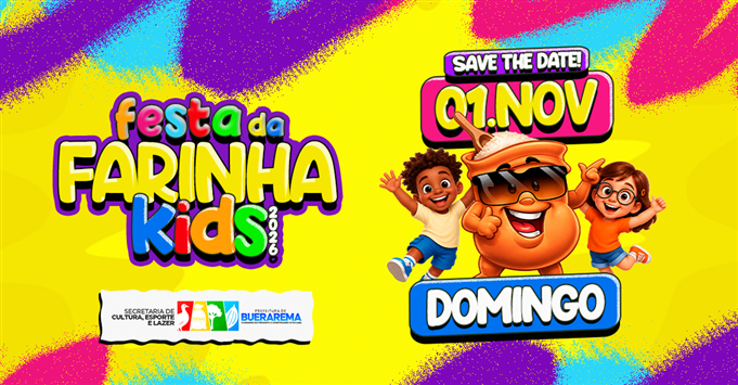 FESTA DA FARINHA KIDS SERÁ REALIZADA NO DIA 1º DE NOVEMBRO EM BUERAREMA