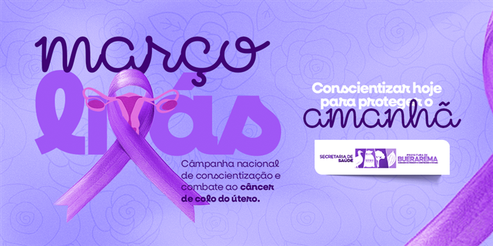 MARÇO LILÁS DESTACA PREVENÇÃO E DIAGNÓSTICO PRECOCE DO CÂNCER DE COLO DO ÚTERO
