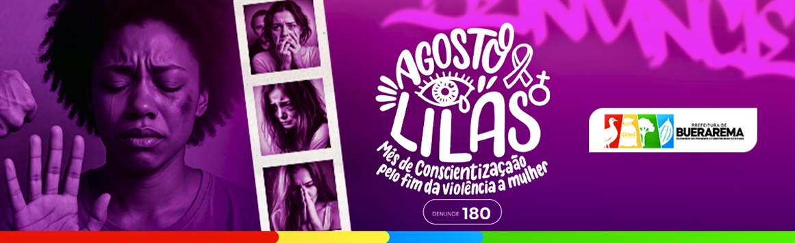 AGOSTO LILÁS - MÊS CONSCIENTIZAÇÃO PELO FIM DA VIOLENCIA CONTRA MULHER