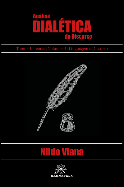 Análise Dialética do Discurso. 01: Teoria, Linguagem e Discurso