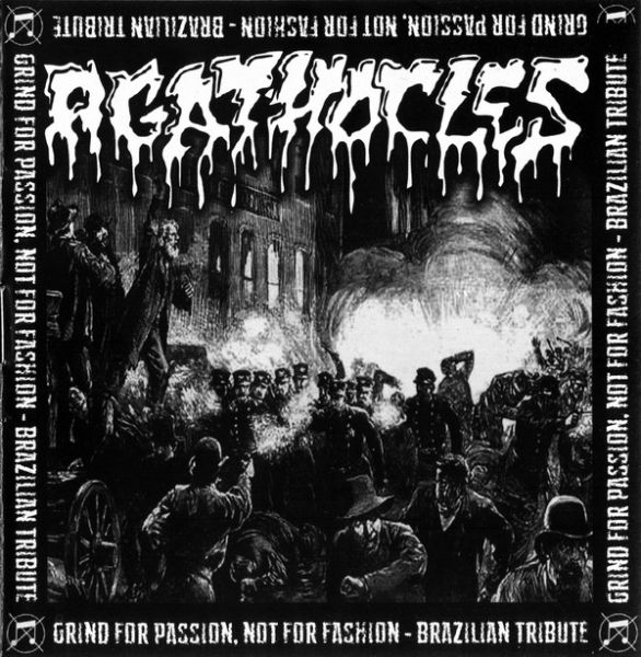 Agathocles - Grind For Passion, Not for Fashion - Brazilian Tribute to Agathocles