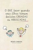 O Que Fazer Quando seus Filhos Tomam Decisões Erradas ou Arriscadas
