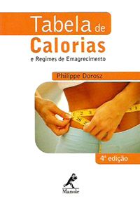 Tabela de Calorias e Regimes de Emagrecimento 4ª Ed.