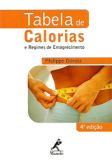 Tabela de Calorias e Regimes de Emagrecimento 4ª Ed.