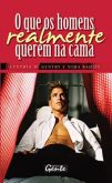 O Que os Homens Realmente Querem na Cama