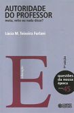 Autoridade do Professor - Meta, Mito ou Nada Disso? Vol. 45 - Questões da Nossa Época