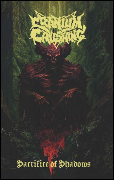 CRANIUM CRUSHING – Sacrifice of Shadows