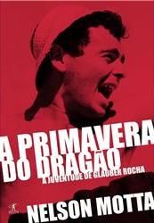 A Primavera do Dragão - A Juventude de Glauber Rocha