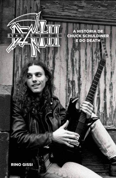 Livro - Death By Metal - A Historia de Chuck Sculdiner e do Death