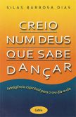 Creio num Deus que Sabe Dançar