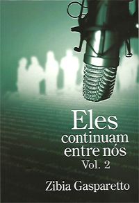 Eles Continuam Entre Nós Vol. 2
