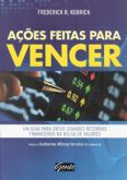 Ações Feitas Para Vencer - Um Guia Para Obter Grandes Retornos Financeiros Na Bolsa De Valores